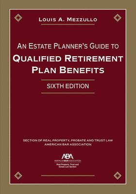 bokomslag Estate Planner's Guide to Qualified Retirement Plan Benefits, Sixth Edition