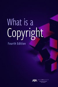 bokomslag What is a Copyright, Fourth Edition