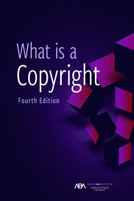 What is a Copyright, Fourth Edition 1