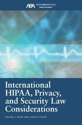 bokomslag International HIPAA, Privacy, and Security Law Considerations