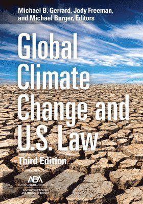 Michael B. Gerrard, Jody Freeman, Michael Burger - Global Climate Change and U.S. Law, Third, Häftad