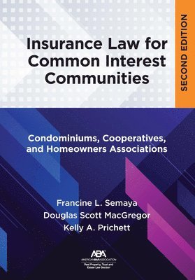 Insurance Law for Common Interest Communities: Condominiums, Cooperatives, and Homeowners Associations 1