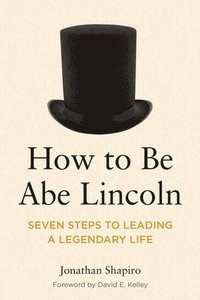 bokomslag How to Be Abe Lincoln