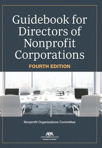 bokomslag Guidebook for Directors of Nonprofit Corporations, Fourth Edition