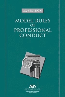 bokomslag Model Rules of Professional Conduct, 2024 Edition