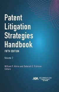 bokomslag Patent Litigation Strategies Handbook, Fifth
