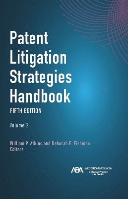 bokomslag Patent Litigation Strategies Handbook, Fifth