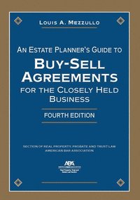 bokomslag Estate Planner's Guide to Buy-Sell Agreements for the Closely Held Business, Fourth Edition