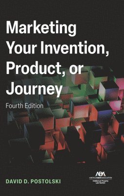 bokomslag Marketing Your Invention, Product, or Journey, Fourth Edition