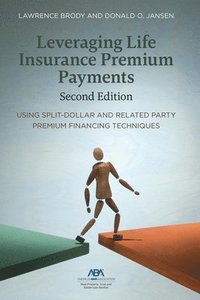 bokomslag Leveraging Life Insurance Premium Payments, Second Edition