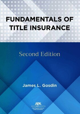 James L. Gosdin - Fundamentals of Title Insurance, Second, Häftad