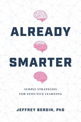 Already Smarter: Simple Strategies for Effective Learning