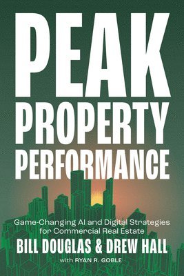 Peak Property Performance: Game-Changing AI and Digital Strategies for Commercial Real Estate 1