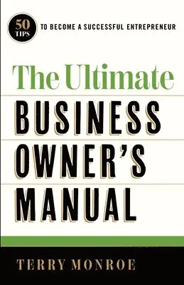 Terry Monroe - Ultimate Business Owner's Manual, Häftad. Tillgänglighet: Lägg i varukorg