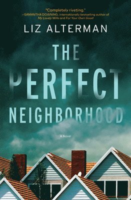 Liz Alterman - Perfect Neighborhood, Inbunden