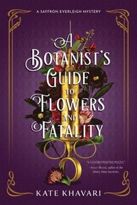bokomslag A Botanist's Guide To Flowers And Fatality