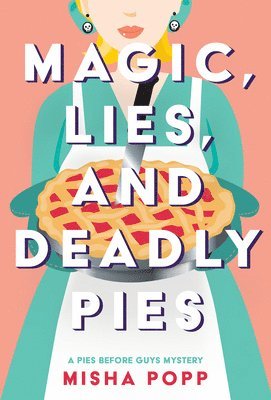 Magic, Lies, and Deadly Pies 1