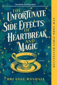 bokomslag The Unfortunate Side Effects Of Heartbreak And Magic