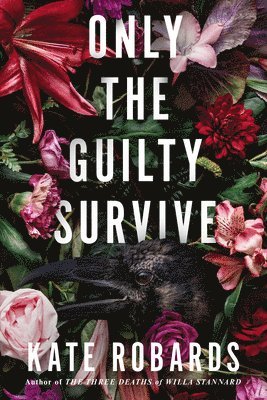 Kate Robards - Only the Guilty Survive, Inbunden