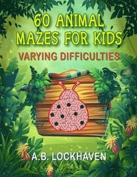 bokomslag 60 Animal Mazes for Kids