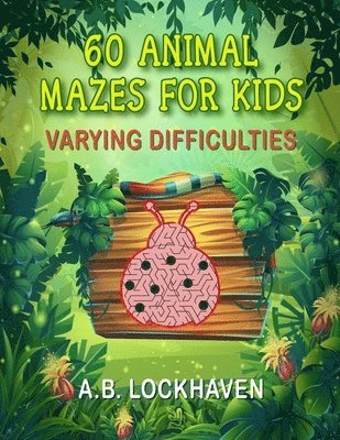 60 Animal Mazes for Kids 1
