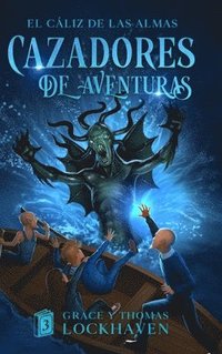 bokomslag Cazadores de Aventuras: El Cáliz de las Almas - Quest Chasers: The Chalice of Souls (Spanish Edition)
