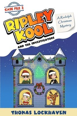 A Rudolph Christmas Mystery (Case File 3): Ripley Kool and the Investigators - Chapter Book with Black-and-White Illustrations 1