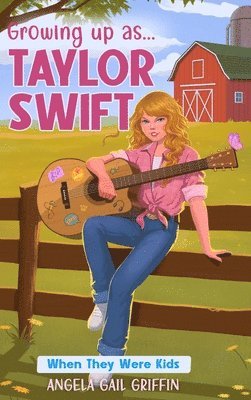 bokomslag Growing Up As... Taylor Swift: When They Were Kids