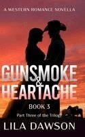 Lila Dawson, Grace Lockhaven, Brogath - Gunsmoke & Heartache (Book 3), Inbunden
