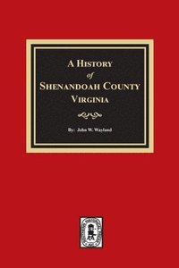 bokomslag A History of Shenandoah County, Virginia