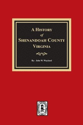 A History of Shenandoah County, Virginia 1