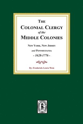 bokomslag The Colonial Clergy of the Middle Colonies, 1628-1776