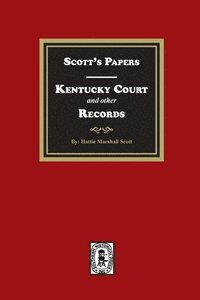 bokomslag Scott's Papers - Kentucky Court and other Records