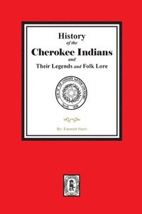 bokomslag History of the Cherokee Indians and their Legends and Folk Lore