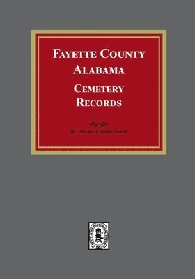 Fayette County, Alabama Cemetery Records 1