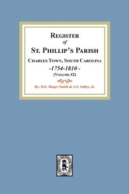A. S. Salley, A S Salley - Register of St. Phillip's Parish, Charles Town, South Carolina, 1754-1810. (Volume #2), Häftad