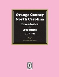 bokomslag Orange County, North Carolina Inventories and Estates, 1758-1785