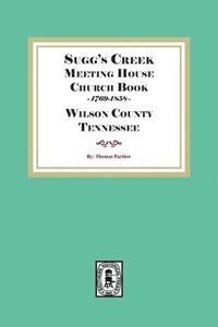 bokomslag Sugg's Creek Meeting House Church Book, 1769-1858