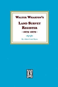 bokomslag Walter Wharton's Land Survey Register, 1675-1679