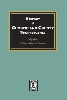 bokomslag History of Cumberland County, Pennsylvania