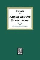 bokomslag History of Adams County, Pennsylvania