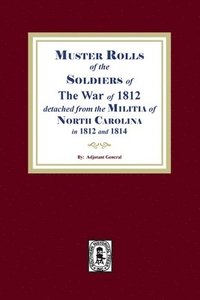 bokomslag Muster Rolls of the Soldiers of the War of 1812 for North Carolina