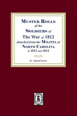 bokomslag Muster Rolls of the Soldiers of the War of 1812 for North Carolina