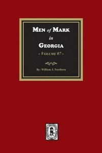 bokomslag Men of Mark in GEORGIA, Volume #7