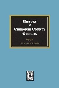 bokomslag History of Cherokee County, Georgia