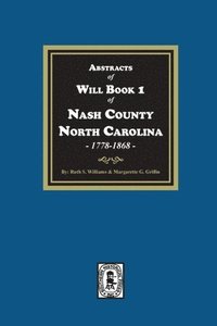 bokomslag Abstracts of Will Book 1, Nash County, North Carolina, 1778-1868
