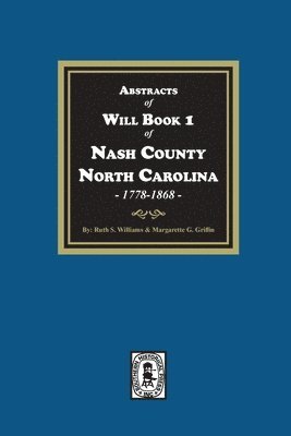 Ruth S. Williams, Margarette G. Griffin, Ruth S Williams, Margarette G Griffin - Abstracts of Will Book 1, Nash County, North Carolina, 1778-1868, Häftad