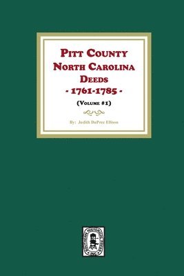 bokomslag Pitt County, North Carolina Deeds, 1761-1785. (Volume #1)