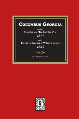 Columbus Georgia, 1827-1865 1