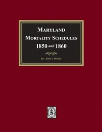 bokomslag Maryland Mortality Schedules 1850 and 1860